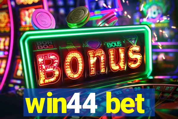 win44 bet